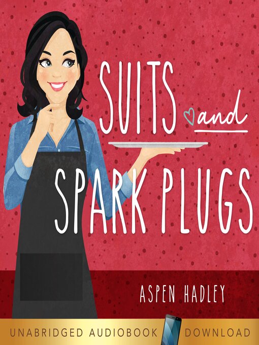 Title details for Suits and Spark Plugs by Aspen Hadley - Available